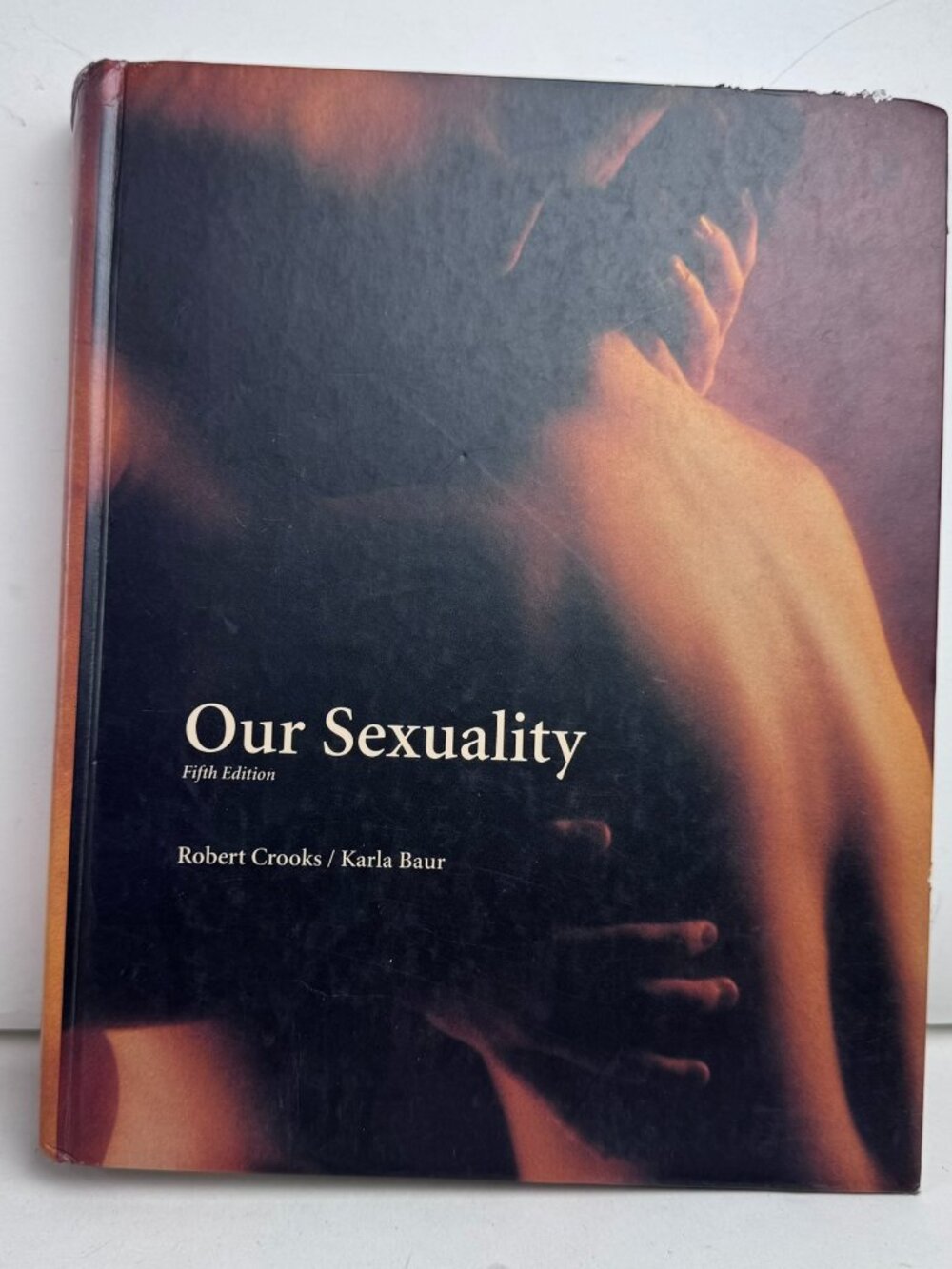 Our Sexuality 5th Edition Robert Crooks Karla Baur ISBN 0534339395 HC Wear Edge